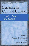 Learning in Cultural Context: family, peers, and school