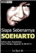 Siapa Sebenarnya Soeharto: fakta dan kesaksian para pelaku Sejarah G-30 S/PKI