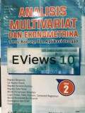 Analisis Multivariat dan Ekonometrika: Teori, Konsep dan Aplikasi dengan EViews 10