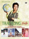 Traveling Lady: 60 Kisah Menarik Seorang Penikmat Perjalanan di Empat Benua
