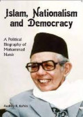 Islam, Nationalism, and Democracy: A Political Biography of Mohammad Natsir