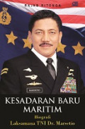 Kesadaran Baru Maritim: Biografi Laksamana TNI Dr. Marsetio