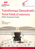 Transformasi Demokratis Partai Politik Di Indonesia: Model, Strategi, Dan Praktik