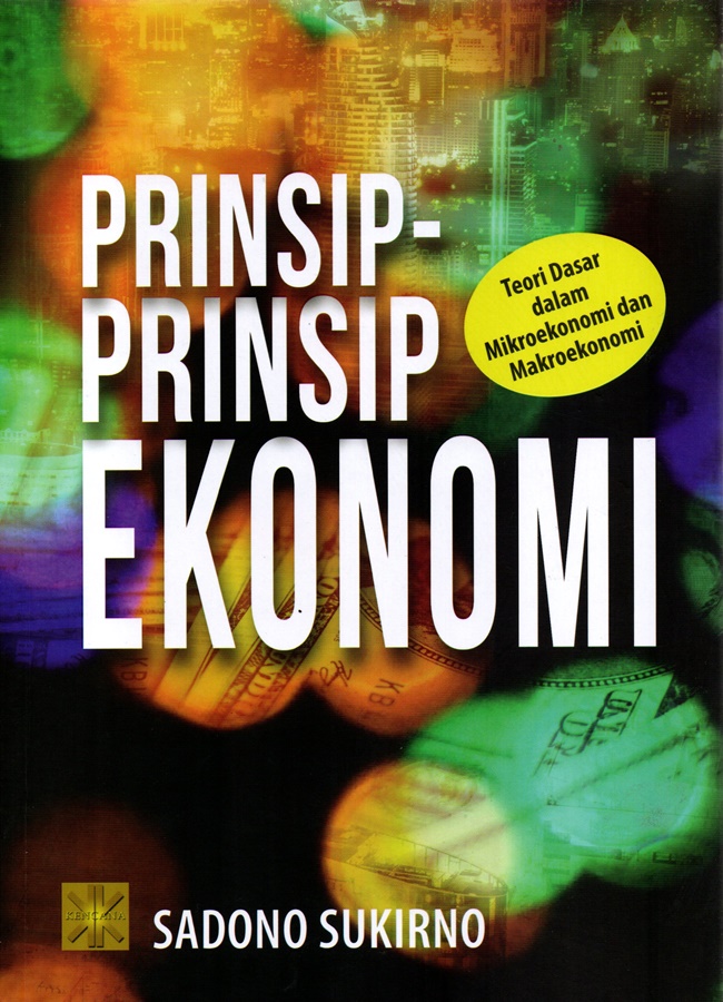 Prinsip-prinsip Ekonomi Teori dasar dalam Mikroekonomi dan Makroekonomi