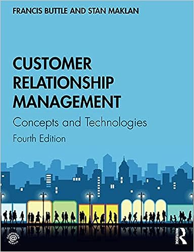 Customer Relationship Management Concept and Technologies Fourth edition