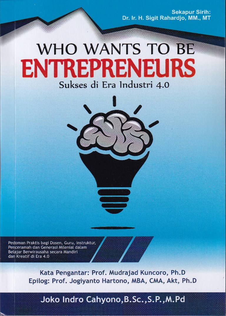 Who Wants to be Entrepreneurs: Sukses di Era Industri 4.0