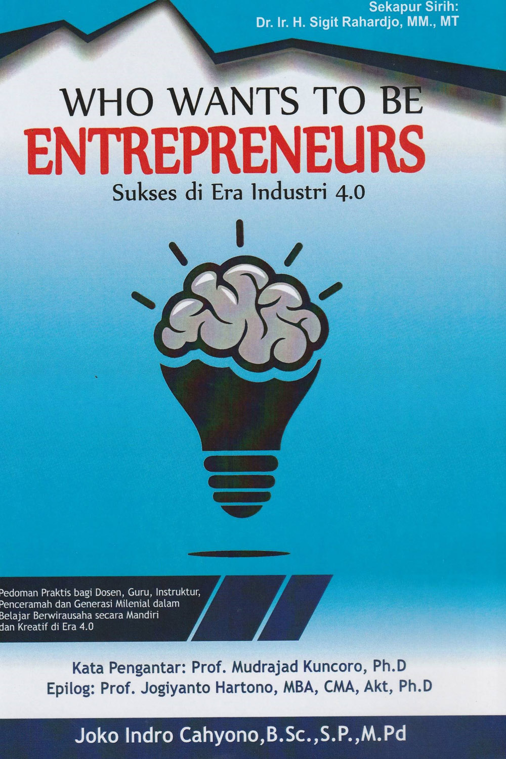 Who Wants to Be Entrepreneurs: Sukses di Era Industri 4.0