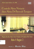 Contoh Akta Notaris dan Akta Di Bawah Tangan Mengenai Akta-Akta Notaris Untuk Perbankan & Perusahaan Multi Finance Buku II Bagian 2