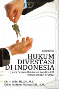 HUKUM DIVESTASI DI INDONESIA (Pasca Putusan Mahkamah Konstitusi RI Nomor 2/SKLN-X/2012)