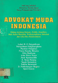 ADVOKAT MUDA INDONESIA DIALOG TENTANG HUKUM, POLITIK, KEADILAN, HAK ASASI MANUSIA, PROFESIONALISME ADVOKAT DAN LIKU-LIKU KEADVOKATAN