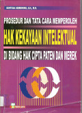 PROSEDUR DAN TATA CARA MEMPEROLEH HAK KEKAYAAN INTELEKTUAL DI BIDANG HAK CIPTA PATEN DAN MEREK