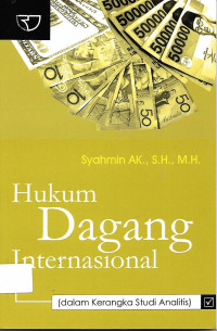 HUKUM DAGANG INTERNASIONAL (DALAM KERANGKA STUDI ANALITIS)