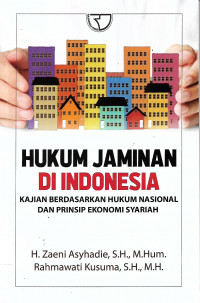 HUKUM JAMINAN DI INDONESIA: KAJIAN BERDASARKAN HUKUM NASIONAL DAN PRINSIP EKONOMI SYARIAH