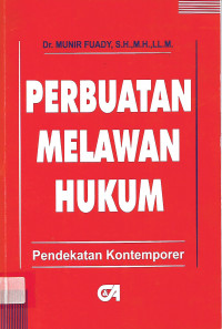 Perbuatan Melawan Hukum: Pendekatan Kontemporer