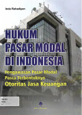 Hukum Pasar Modal Di Indonesia: Pengawasan Pasar Modal Pasca Terbentuknya Otoritas Jasa Keuangan