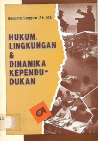 Hukum, Lingkungan & Dinamika Kependudukan