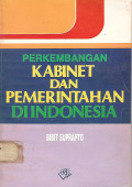 Perkembangan Kabinet Dan Pemerintahan Di Indonesia