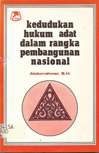 KEDUDUKAN HUKUM ADAT DALAM RANGKA PEMBANGUNAN NASIONAL