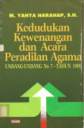 Kedudukan Kewenangan dan acara peradilan agama (Undang-Undang No.7 Tahun 1989)