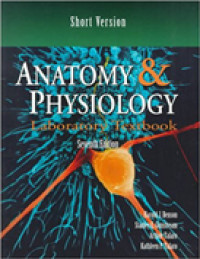 Anatomy & Physiology: Laboratory Textbook (Short Version)