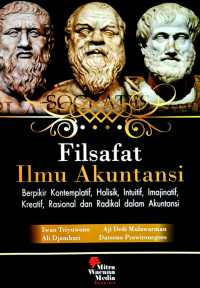 Filsafat Ilmu Akuntansi : Berpikir Kontemplatif, Holistik, Intuitif, Imajinatif, Kreatif, Rasional dan Radikal dalam Akuntansi