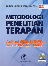 Metode Penelitian Terapan Aplikasi SPSS, EVIEWS, Smart PLS dan AMOS ed. 2