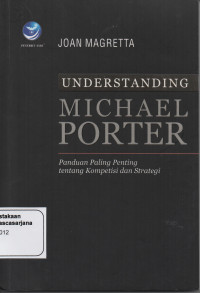 Understanding Michael Porter: Panduan Paling Penting tentang Kompetisi dan Strategi