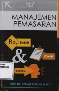 Manajemen Pemasaran: Dasar, Konsep dan Strategi