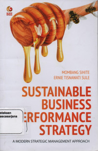 Sustainable Business Performance Strategy : A Modern Strategic Management Approach