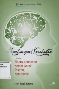 Membangun Kesehatan Melalui Neuro-Education Dalam Gerak, Pikiran, dan Musik