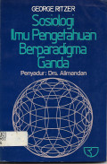 SOSIOLOGI ILMU PENGETAHUAN BERPARADIGMA GANDA