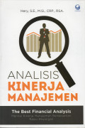 Analisis Kinerja Manajemen = The Best Financial Analysis : Menilai Kinerja Manajemen Berdasarkan Rasio Keuangan