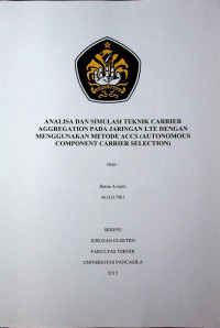 Skripsi: Analisa dan Simulasi Teknik Carrier Aggregation Pada Jaringan LTE dengan Menggunakan Metode ACCS (Autonomous Component Carrier Selection)