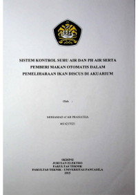 Skripsi: Sistem Kontrol Suhu Air dan PH Air Serta Pemberi Makan Otomatis dalam Pemeliharaan Ikan Discus di Akuarium