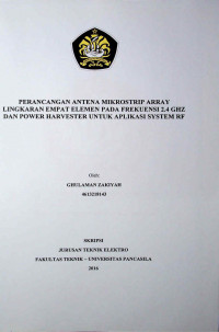 Skripsi: Perancangan Antena Mikrostrip Arry Lingkaran Empat Elemen Pada Frekuensi 2.4 GHZ dan Power Harvester Untuk Aplikasi System RF