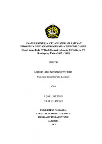 ANALISIS KINERJA KEUANGAN BANK RAKYAT INDONESIA DENGAN MENGGUNAKAN METODE CAMEL (StudI pada PT Bank Rakyat Indonesia KC Jakarta TB Simatupang Tahun 2013-2016