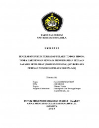 Penerapan hukum terhadap pelaku tindak pidana tnpa hak dengan sengaja mengedarkan sediaan farmasi jenis obat (Trihexyphenidil) (Studi kasus putusan No. 513/Pid.Sus/2018/PN.Jmr).