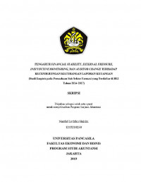 PENGARUH FINANCIAL STABILITY, EXTERNAL PRESSURE, INEFFECTIVE MONITORING, DAN AUDITOR CHANGE TERHADAP KECENDERUNGAN KECURANGAN LAPORAN KEUANGAN
(Studi Empiris pada Perusahaan Sub Sektor Farmasi yang Terdaftar di BEI Tahun 2014-2017)