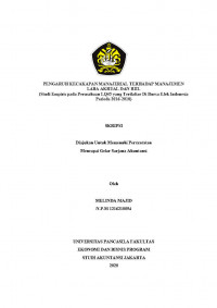 PENGARUH KECAKAPAN MANAJERIAL TERHADAP MANAJEMEN LABA AKRUAL DAN RIIL
(Studi Empiris pada Perusahaan LQ45 yang Terdaftar Di Bursa Efek Indonesia Periode 2016-2018)