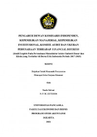 PENGARUH DEWAN KOMISARIS INDEPENDEN, KEPEMILIKAN MANAJERIAL, KEPEMILIKAN INSTITUSIONAL, KOMITE AUDIT DAN UKURAN PERUSAHAAN TERHADAP FINANCIAL DISTRESS (STUDI EMPIRIS PERUSAHAAN MANUFAKTUR SEKTOR INDUSTRI DASAR DAN KIMIA YANG TERDAFTAR DI BURSA EFEK INDONESIA PERIODE 2017-2019)