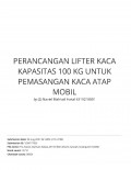 Skripsi: Perancangan Lifter Kaca Kapasitas 100 kg Untuk Pemasangan Kaca Atap Mobil