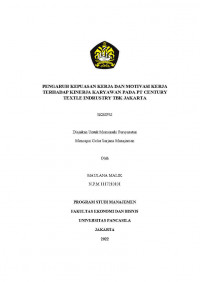 PENGARUH KEPUASAN KERJA DAN MOTIVASI KERJA TERHADAP KINERJA KARYAWAN PADA PT CENTURY TEXTLE INDRUSTRY TBK JAKARTA