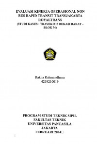 Skripsi: Evaluasi Kinerja Operasional Non Bus Rapid Transit Transjakarta Royaltrans (Studi Kasus: Trayek B13 Bekasi Barat-Blok M)