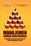 Manajemen Sumber Daya Manusia : Pendekatan Teoritik dan Praktik untuk Organisasi Publik