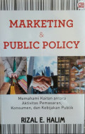 Marketing & Public Policy : Memahami Kaitan antara Aktivitas Pemasaran, Konsumen, dan Kebijakan Publik