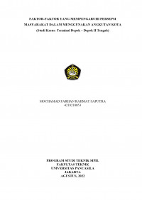 Skripsi: Faktor-Faktor Yang Mempengaruhi Presepsi Masyarakat Dalam Menggunakan Angkutan Kota (Studi Kasus: Terminal Depok-Depok II Tengah)