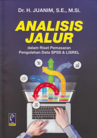 Analisis Jalur Dalam Riset Pemasaran Pengolahan Data SPSS & Lisre