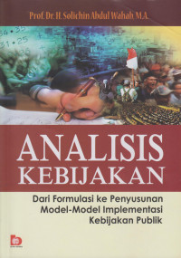 Analisis Kebijakan : Dari Formulasi ke Penyusunan Model-Model Implementasi Kebijakan Publik