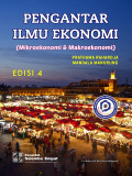 Pengantar Ilmu Ekonomi (Mikroekonomi & Makroekonomi) ed. 4