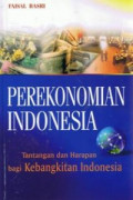 Perekonomian Indonesia; Tantangan dan Harapan bagi Kebangkitan Indonesia